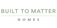 Built To Matter Homes