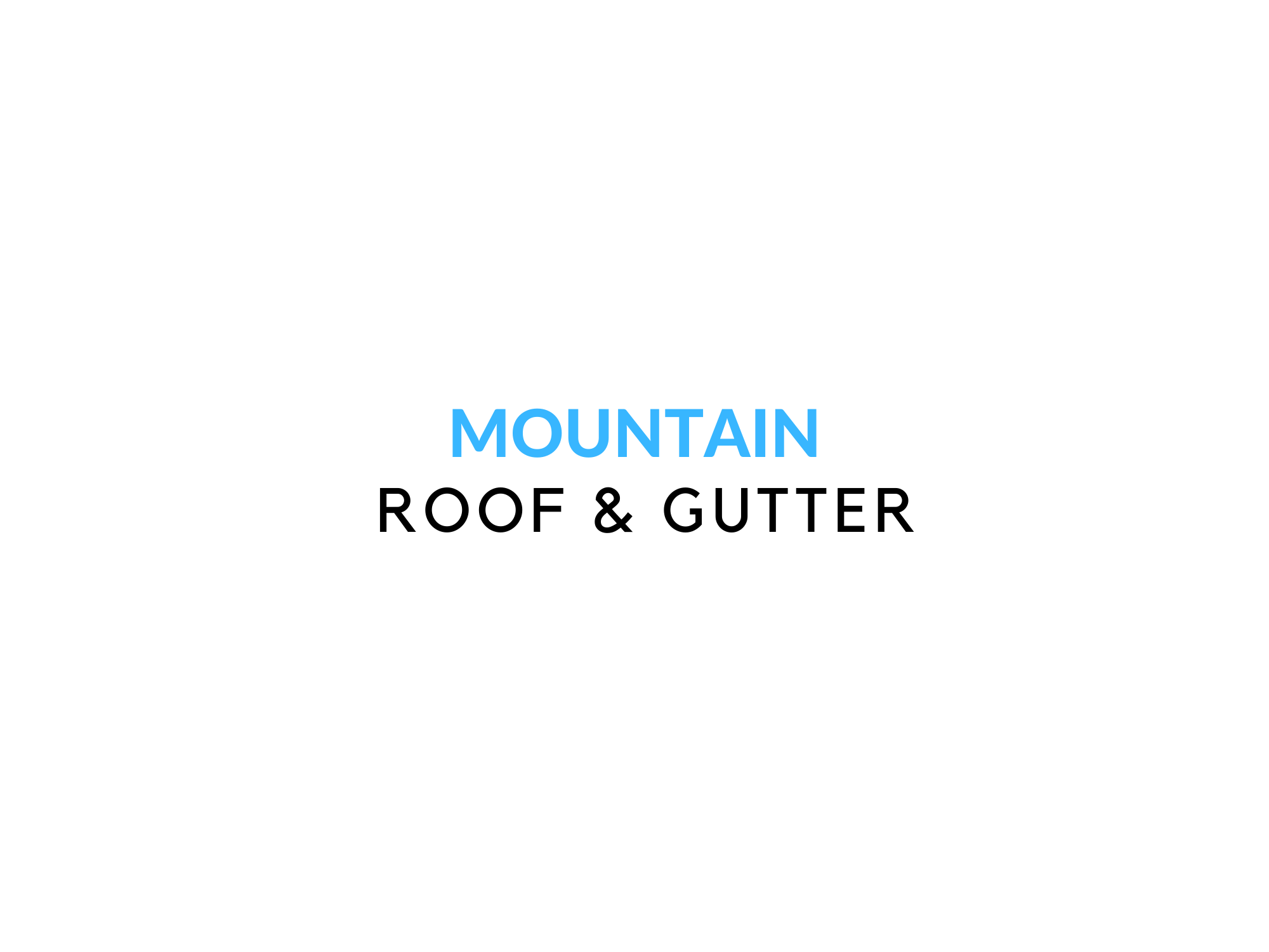 Mountain Roof and Gutter