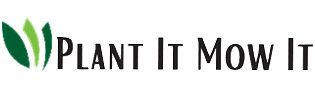 Plant It Mow It