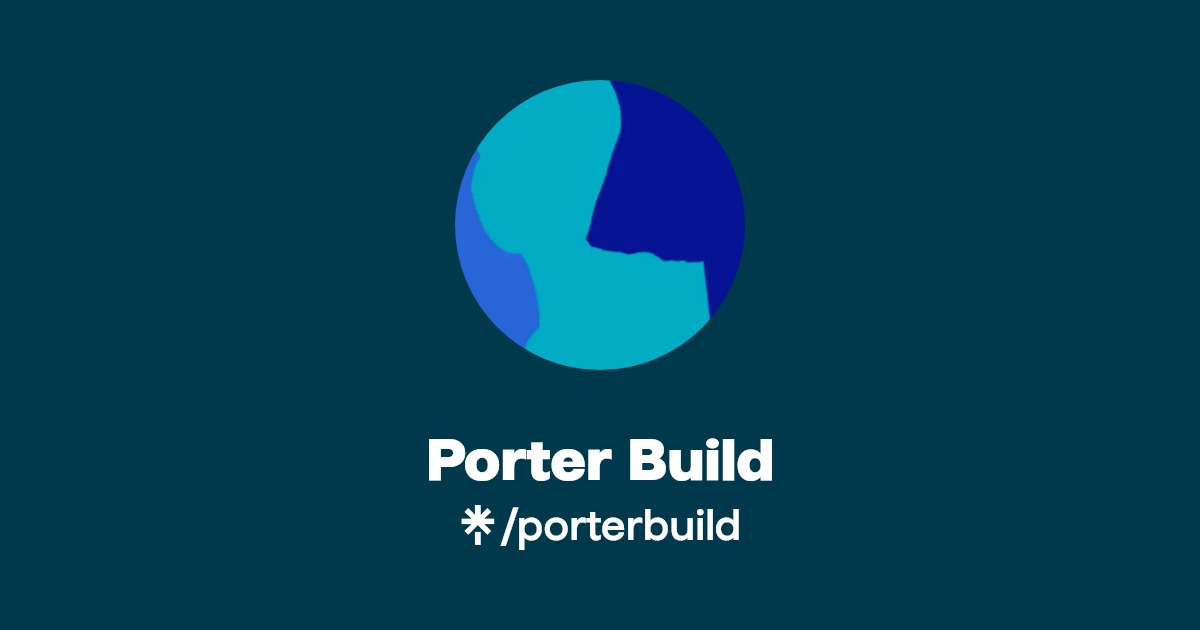 Porter Build